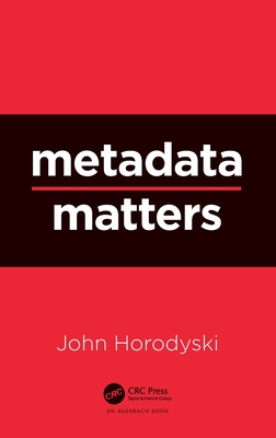 Metadata Matters By John Horodyski Cover Image