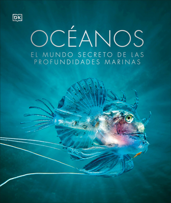 Oceános (Oceanology): El mundo secreto de las profundidades marinas (DK Secret World Encyclopedias) By DK Cover Image