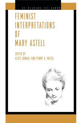 Feminist Interpretations of Mary Astell (Re-Reading the Canon