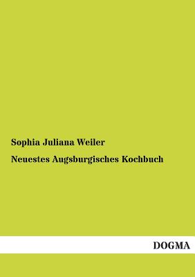 Neuestes Augsburgisches Kochbuch Cover Image