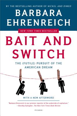 Bait and Switch: The (Futile) Pursuit of the American Dream By Barbara Ehrenreich Cover Image