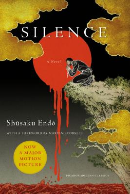 Silence: A Novel (Picador Classics) By Shusaku Endo, William Johnston (Translated by), Martin Scorsese (Foreword by) Cover Image