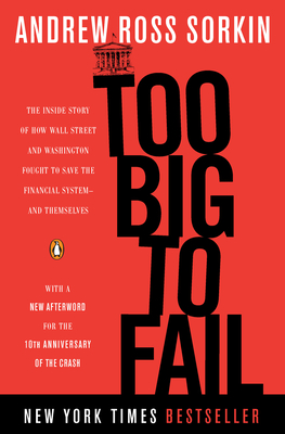 Too Big to Fail: The Inside Story of How Wall Street and Washington Fought to Save the Financial System--and Themselves Cover Image