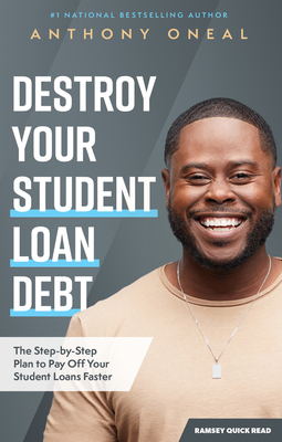 Destroy Your Student Loan Debt: The Step-By-Step Plan to Pay Off Your Student Loans Faster