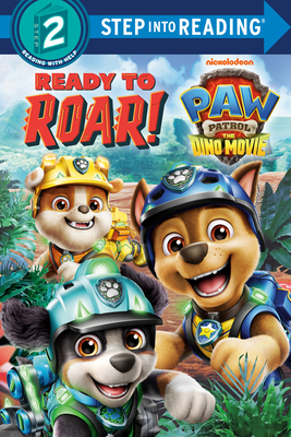 Ready to Roar! (PAW Patrol: The Dino Movie) (Step into Reading, Step 2)