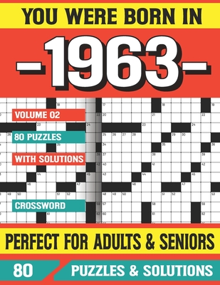 You Were Born In 1963: Crossword Puzzles For Adults: Crossword Puzzle Book for Adults Seniors and all Puzzle Book Fans By G. E. Velazqiuezi Pzle Cover Image