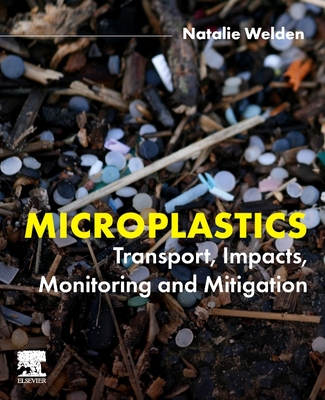 Microplastics: Transport, Impacts, Monitoring and Mitigation By Natalie Welden Cover Image