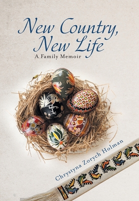 New Country, New Life: A Family Memoir Cover Image