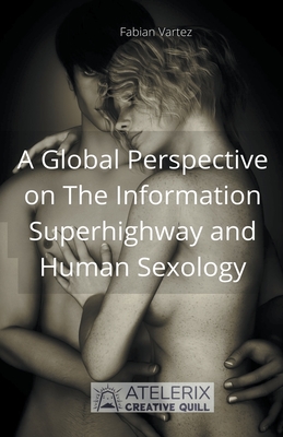 A Global Perspective on The Information Superhighway and Human Sexology Cover Image