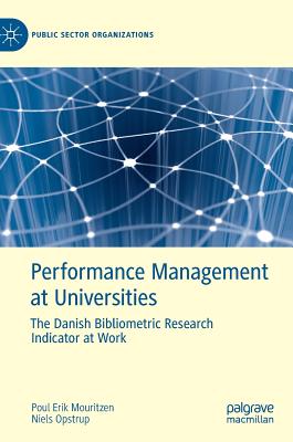 Performance Management at Universities: The Danish Bibliometric Research Indicator at Work (Public Sector Organizations)