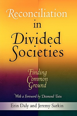 Reconciliation in Divided Societies: Finding Common Ground (Pennsylvania Studies in Human Rights) Cover Image