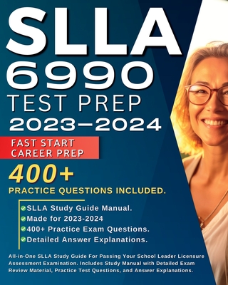 SLLA 6990 Test Prep 2024-2025: All-in-One SLLA Study Guide For Passing Your School Leader Licensure Assessment Examination. Includes Study Manual wit Cover Image