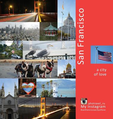 San Francisco: A City of Love: A Photo Travel Experience (USA #2) Cover Image