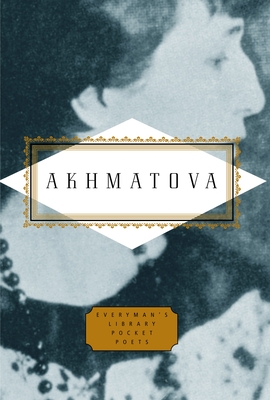 Akhmatova: Poems: Edited by Peter Washington (Everyman's Library Pocket Poets Series)