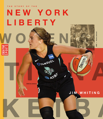 The Story of the New York Liberty (Wnba: A History of Women's Hoops)