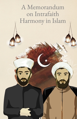 A Memorandum on Intersectarian Harmony in Islam By Shaykh Haydar Hubbullah Cover Image
