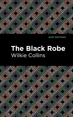 The Black Robe By Wilkie Collins, Mint Editions (Contribution by) Cover Image