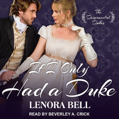 Cover for If I Only Had a Duke (Disgraceful Dukes #2)