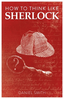 How to Think Like Sherlock (How to Think Like ... #1) Cover Image