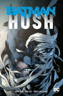 Batman: Hush (New Edition) By Jeph Loeb, Jim Lee (Illustrator) Cover Image