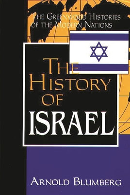 The History of Israel (Greenwood Histories of the Modern Nations)