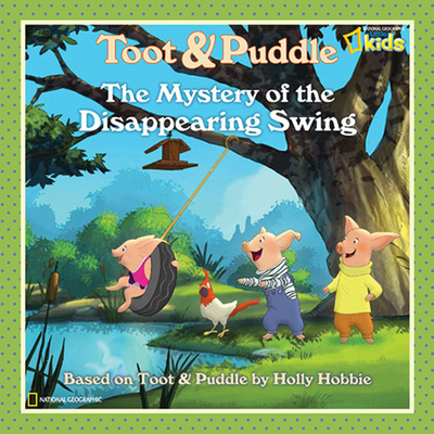 Toot and Puddle: The Mystery of the Disappearing Swing