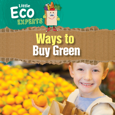 Ways to Buy Green (Little Eco Experts)