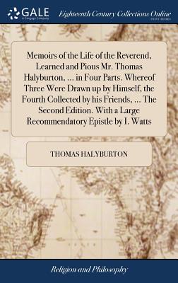 Cover for Memoirs of the Life of the Reverend, Learned and Pious Mr. Thomas Halyburton, ... in Four Parts. Whereof Three Were Drawn up by Himself, the Fourth Co