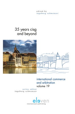 35 Years CISG and Beyond (International Commerce and Arbitration #19) By Ingeborg Schwenzer (Editor) Cover Image