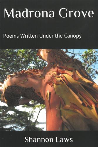Madrona Grove: Poems Written Under the Canopy By Shannon Laws Cover Image