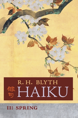 Haiku (Volume II): Spring By R. H. Blyth Cover Image