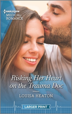 Risking Her Heart on the Trauma Doc Cover Image