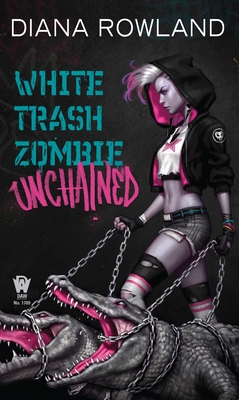 Cover for White Trash Zombie Unchained