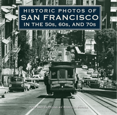 Historic Photos of San Francisco in the 50s, 60s, and 70s Cover Image
