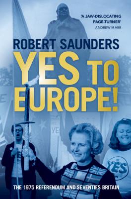 Yes to Europe!: The 1975 Referendum and Seventies Britain Cover Image