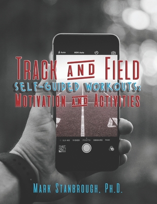 Track and Field Self-Guided Workouts: Motivation and Activities Cover Image