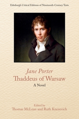 Jane Porter, Thaddeus of Warsaw (Edinburgh Critical Editions of Nineteenth-Century Texts)
