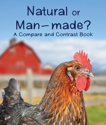 Natural or Man-Made? a Compare and Contrast Book Cover Image