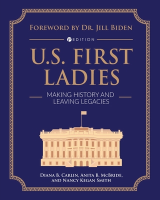 U.S. First Ladies: Making History and Leaving Legacies Cover Image