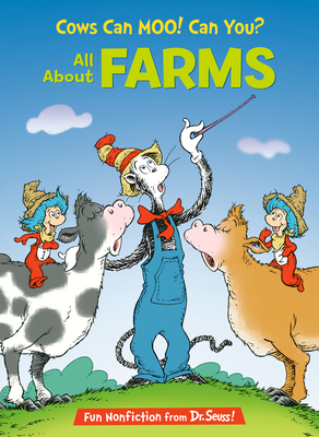 Cows Can Moo! Can You? All About Farms (The Cat in the Hat's Learning Library)