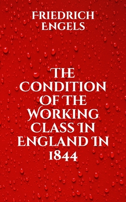 The Condition Of The Working Class In England In 1844 Cover Image