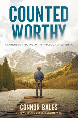 Counted Worthy: A Father's Perspective On The Theology of Suffering Cover Image