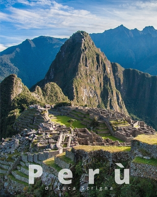 Perù: Travel in Perù By Luca Scrigna Cover Image