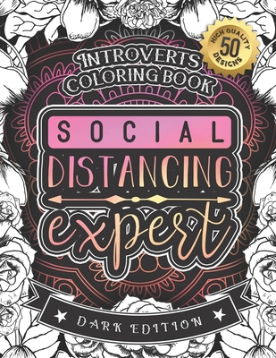 Introverts Coloring Book: Social Distancing Expert: An Entertaining Adult colouring Gift Book With Stress Relieving Mandala Patterns And Funny E Cover Image