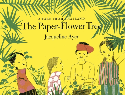 The Paper-Flower Tree By Jacqueline Ayer (Created by) Cover Image