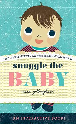 Snuggle the Baby By Sara Gillingham Cover Image