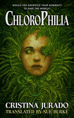 ChloroPhilia By Cristina Jurado, Sue Burke (Translated by) Cover Image
