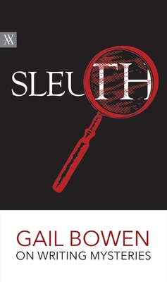 Sleuth: Gail Bowen on Writing Mysteries (Writers on Writing #1) By Gail Bowen Cover Image