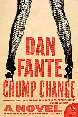 Chump Change: A Novel By Dan Fante Cover Image