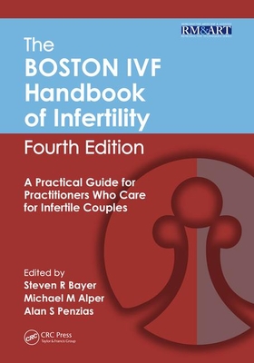 The Boston Ivf Handbook of Infertility: A Practical Guide for Practitioners Who Care for Infertile Couples, Fourth Edition